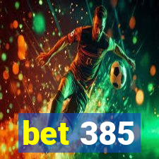 bet 385